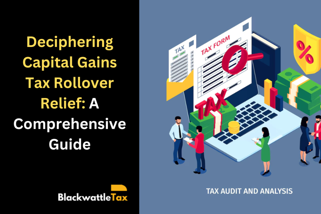 Deciphering Capital Gains Tax Rollover Relief