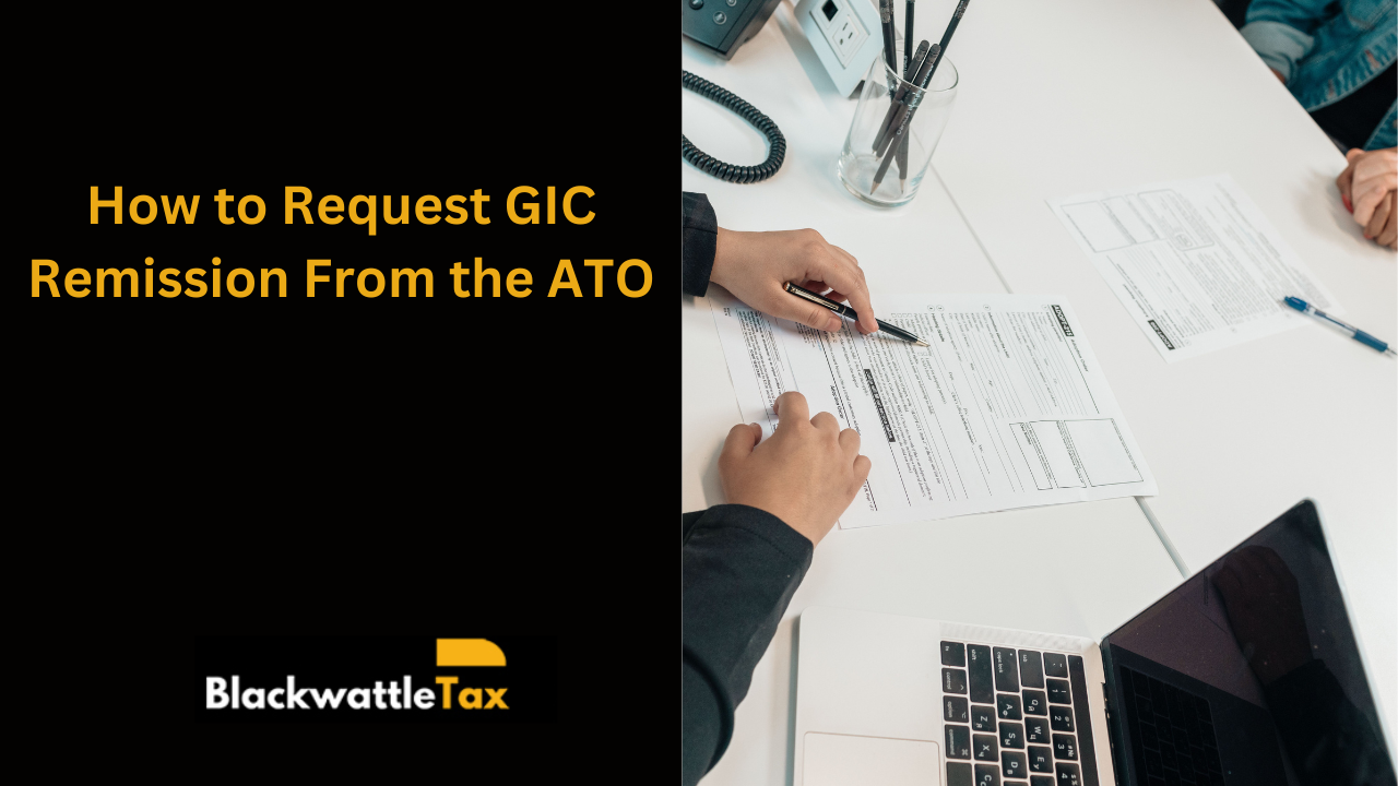 How to Request GIC Remission From the ATO