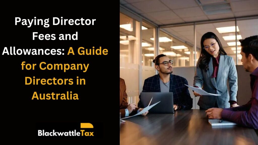 Paying Director Fees and Allowances A Guide for Company Directors in Australia