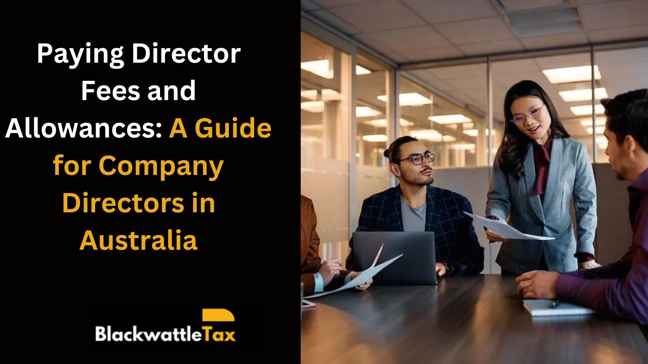 Paying Director Fees and Allowances: A Guide for Company Directors in Australia