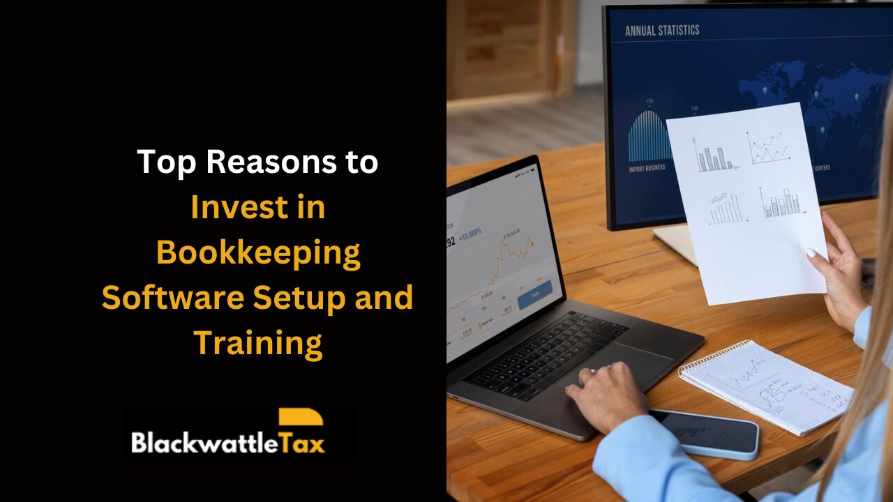 Top Reasons to Invest in Bookkeeping Software Setup and Training