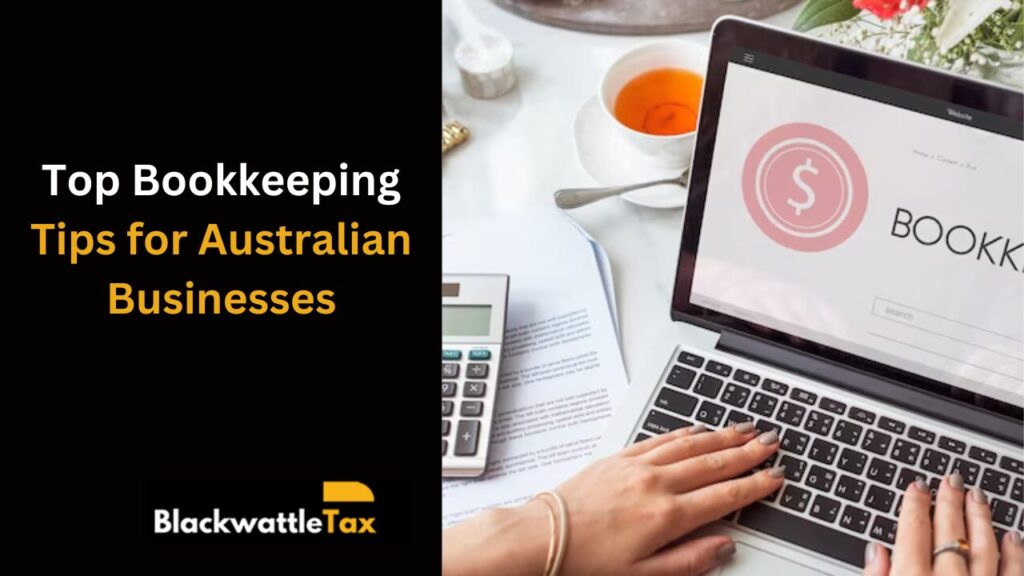 Top Bookkeeping Tips for Australian Businesses